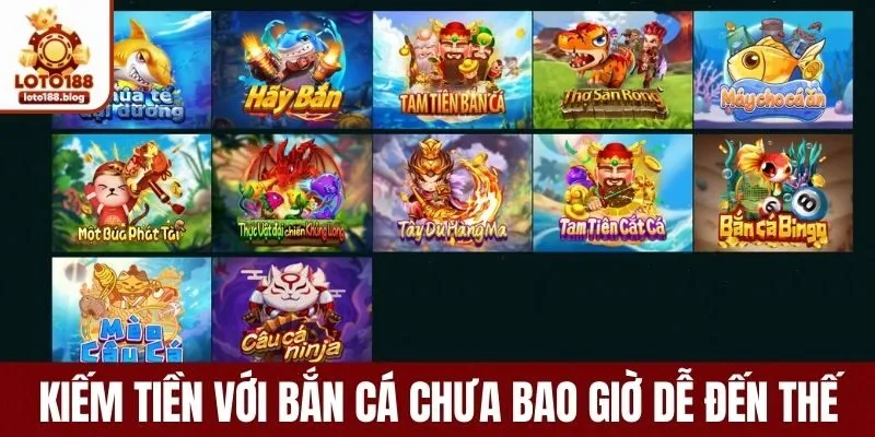 Kiếm tiền với Bắn cá chưa bao giờ dễ đến thế